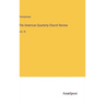 The American Quarterly Church Review: Vol. XI