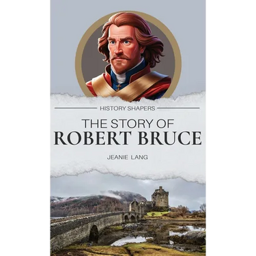 The Story of Robert Bruce