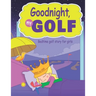 Goodnight, My Golf. Bedtime golf story for girls.