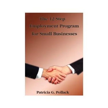 The 12-Step Employment Program: For Small Businesses
