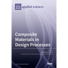 Composite Materials in Design Processes