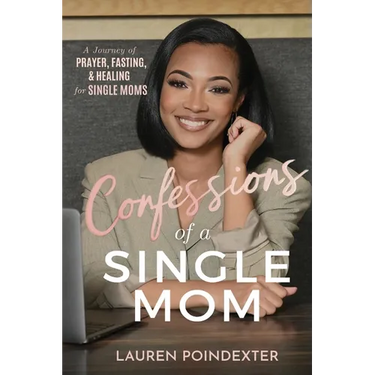 Confessions of a Single Mom: A Devotional Journal for Prayer, Fasting, and Healing