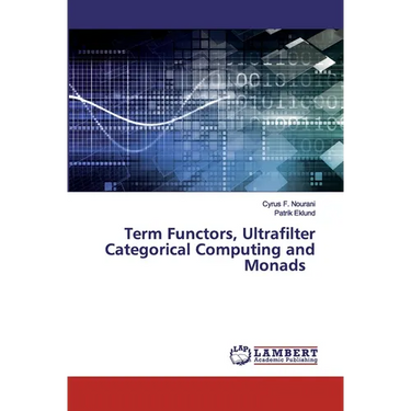 Term Functors, Ultrafilter Categorical Computing and Monads