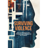 Surviving Violence: How to Prepare for, Prevent, and Respond to Threats