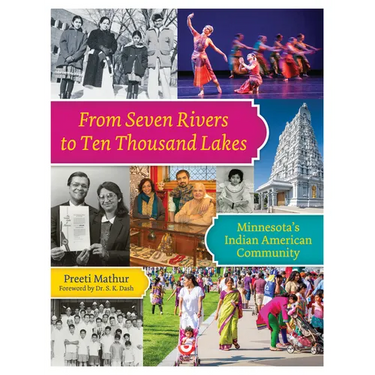 From Seven Rivers to Ten Thousand Lakes: Minnesota's Indian American Community