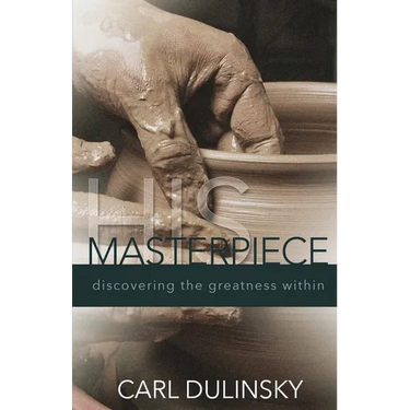 His Masterpiece: Discovering the Greatness Within