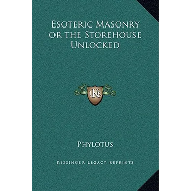 Esoteric Masonry or the Storehouse Unlocked