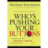 The Who's Pushing Your Buttons?: Handling the Difficult People in Your Life