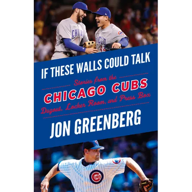 If These Walls Could Talk: Chicago Cubs: Stories from the Chicago Cubs Dugout, Locker Room, and Press Box
