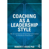 Coaching as a Leadership Style: The Art and Science of Coaching Conversations for Healthcare Professionals