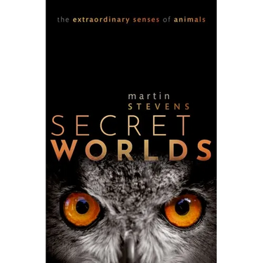 Secret Worlds: The Extraordinary Senses of Animals