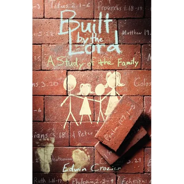 Built by the Lord: A Study of the Family