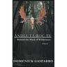 Andia-ta-roc-te: Behind the Mask of Wilderness