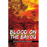 Blood on the Bayou: Bouchercon Anthology 2016