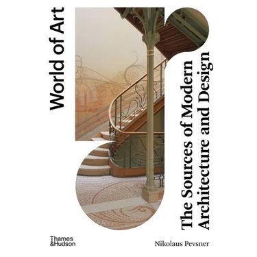 The Sources of Modern Architecture and Design