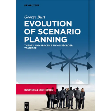 Evolution of Scenario Planning: Theory and Practice from Disorder to Order