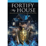 Fortify My House: Obtaining Deliverance & Lifelong Freedom