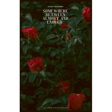 Somewhere Between Almost and Enough