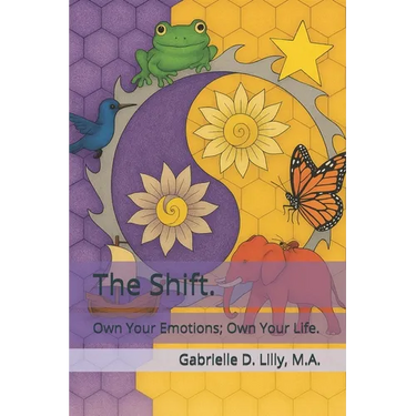The Shift: Own Your Emotions, Own Your Life