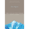 Slow Pilgrim: The Collected Poems