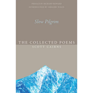 Slow Pilgrim: The Collected Poems