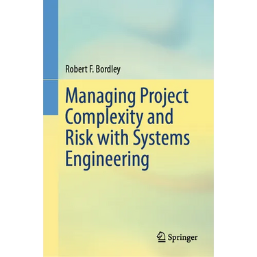 Managing Project Complexity and Risk with Systems Engineering