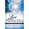 Love Never Dies: Embracing Grief with Hope and Promise