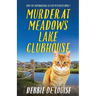 Murder at Meadows Lake Clubhouse