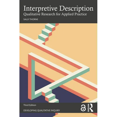 Interpretive Description: Qualitative Research for Applied Practice