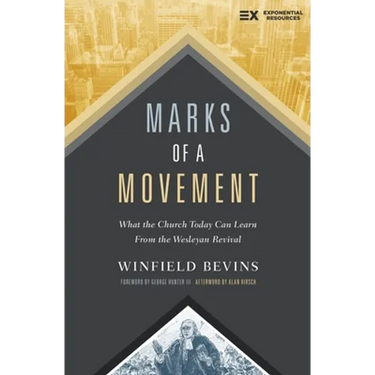 Marks of a Movement: What the Church Today Can Learn from the Wesleyan Revival
