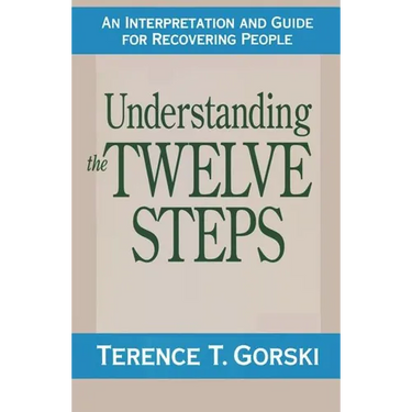 Understanding the Twelve Steps: An Interpretation and Guide for Recovering