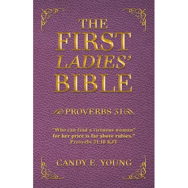 The First Ladies' Bible: Proverbs 31