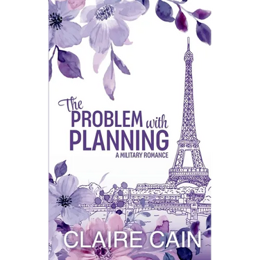 The Problem with Planning: A Sweet Military Romance