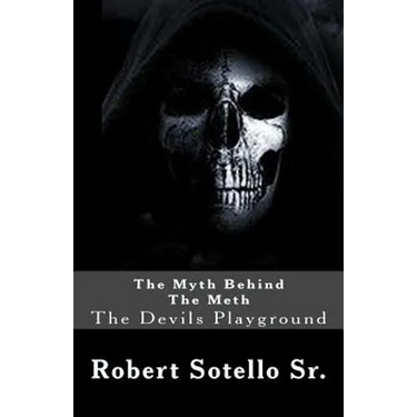 The Myth Behind The Meth: The Devils Playground