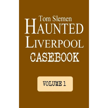 Haunted Liverpool Casebook