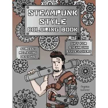 Steampunk Style Coloring Book: A Fun, Easy, And Relaxing Coloring Gift Book with Stress-Relieving Designs and Fashion Ideas for Steampunk Style-Lovers