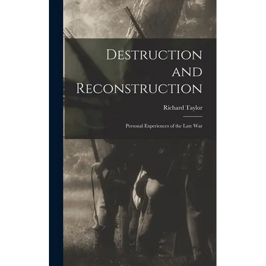 Destruction and Reconstruction: Personal Experiences of the Late War
