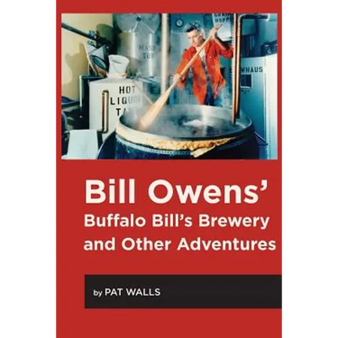Bill Owens' Buffalo Bill's Brewery and Other Adventures