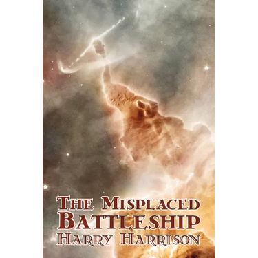 The Misplaced Battleship by Harry Harrison, Science Fiction, Adventure