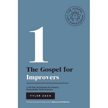 The Gospel for Improvers: A 40-Day Devotional for Honest, Responsible Perfectionists: (Enneagram Type 1)