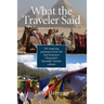 What the Traveler Said: 291 inspiring quotations from the San Francisco Chronicle's Quotable Traveler Column