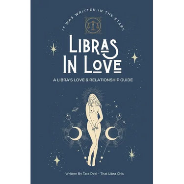 Libras In Love: A Love & Relationship Guide for The Libra Zodiac