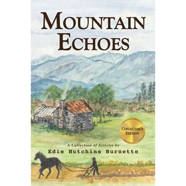 Mountain Echoes A collection of Articles by Edie Hutchins Burnette