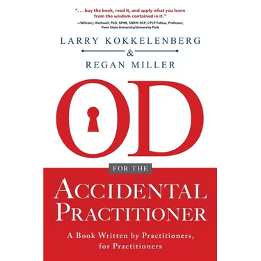 OD for the Accidental Practitioner: A Book Written by Practitioners, for Practitioners