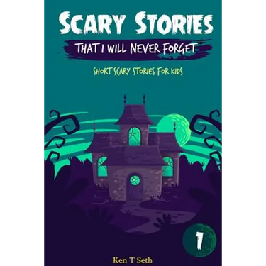Scary Stories That I Will Never Forget: Short Scary Stories for Kids