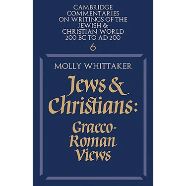 Jews and Christians: Volume 6: Graeco-Roman Views