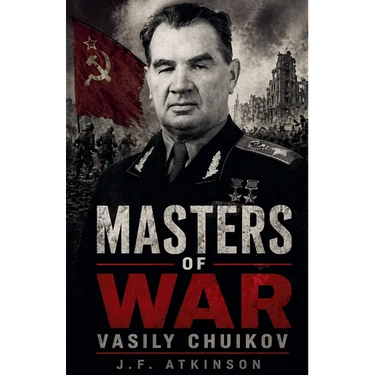 Masters of War: Vasily Chuikov