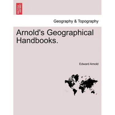 Arnold's Geographical Handbooks. Book X