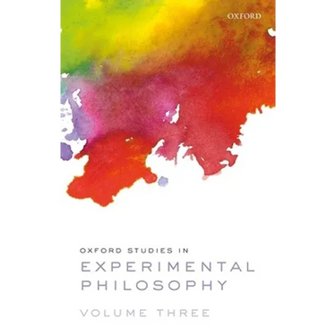 Oxford Studies in Experimental Philosophy Volume 3