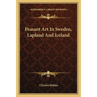 Peasant Art In Sweden, Lapland And Iceland